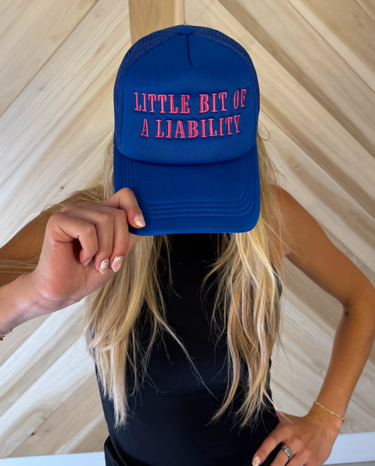 A Little Bit of a Liability Trucker Hat